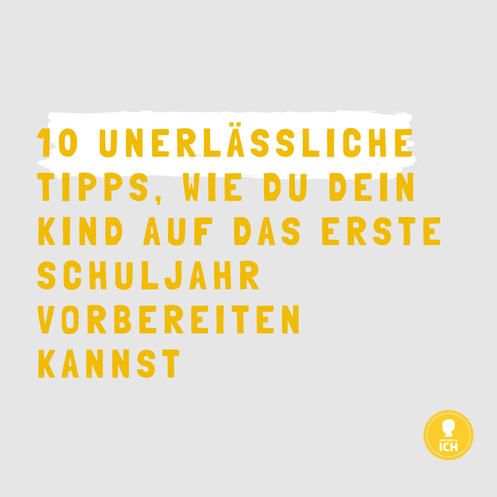 10 unerlässliche Tipps, wie du dein Kind auf das erste Schuljahr vorbereiten kannst